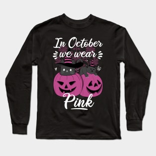 In October We Wear Pink Long Sleeve T-Shirt